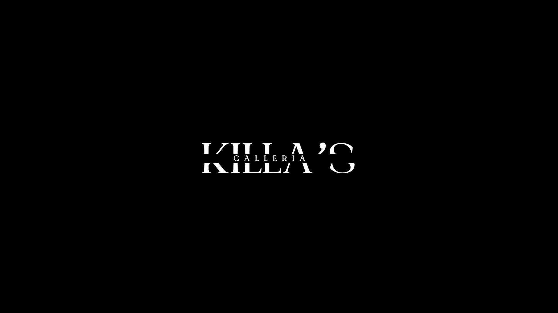 KILLA'S GALLERIA